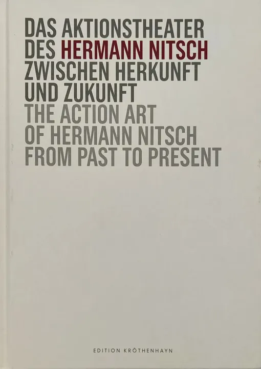 Das Aktionstheater des Hermann Nitsch - Zwischen Herkunft und Zukunft - Bild 4