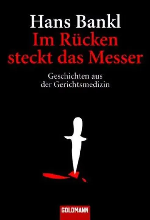 Im Rücken steckt das Messer. Geschichten aus der Gerichtsmedizin. - Hans Bankl - Bild 2