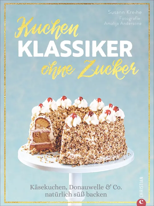 Kuchenklassiker – ohne Zucker - Susann Kreihe - Bild 2