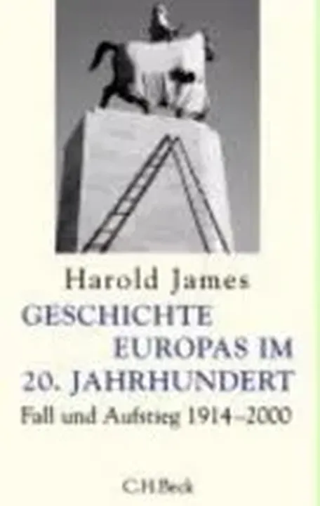Geschichte Europas im 20. Jahrhundert - Harold James - Bild 1