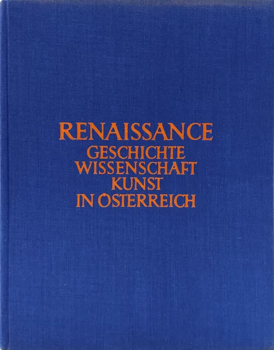 Renaissance in Österreich - Geschichte - Wissenschaft - Kunst  - Bild 2