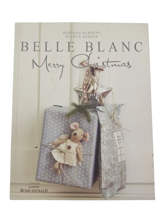 Belle Blanc Merry Christmas - Mirjana Schnepf,Bianca Aurich - Bild 1