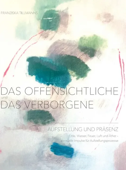 Das Offensichtliche und das Verborgene - Franziska Tillmanns - Bild 1