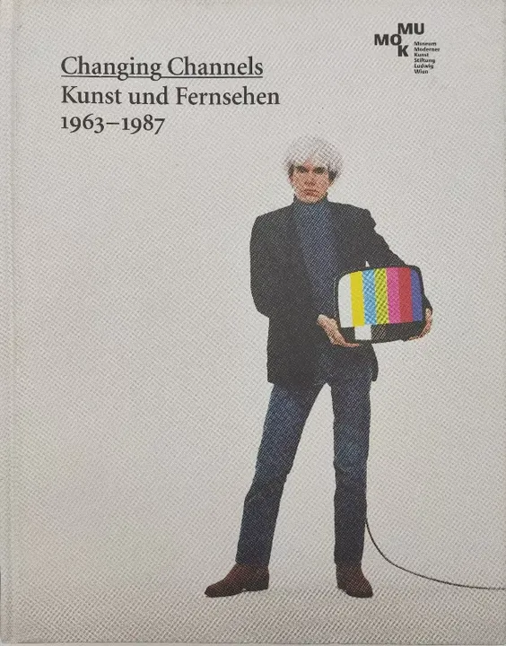 Changing Channels. Kunst und Fernsehen 1963-1987 - Matthias Michalka (Hrsg.) - Bild 1