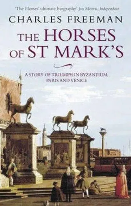 The Horses of St. Mark's - Charles Freeman - Bild 1