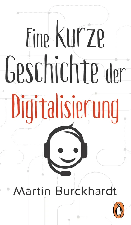 Eine kurze Geschichte der Digitalisierung - Martin Burckhardt - Bild 1