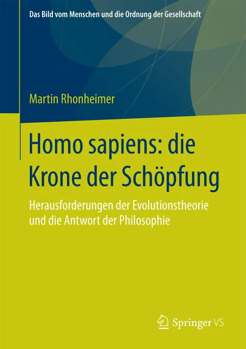 Homo sapiens: die Krone der Schöpfung - Martin Rhonheimer - Bild 1