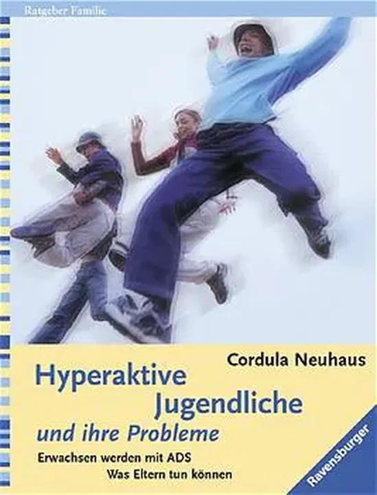 Hyperaktive Jugendliche und ihre Probleme - Cordula Neuhaus - Bild 1