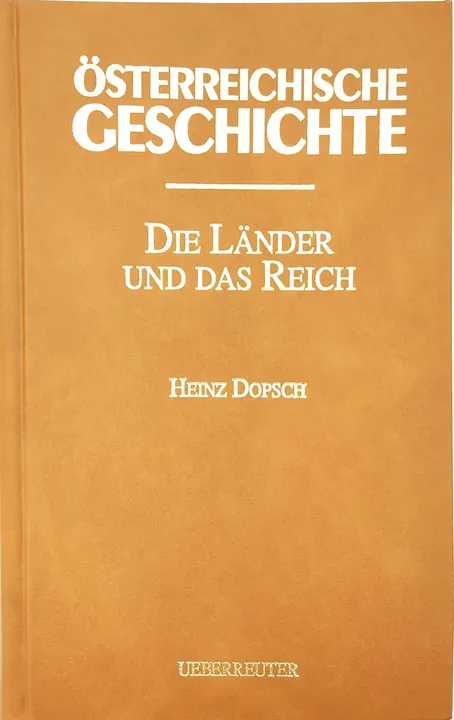 JUBILÄUMSAUSGABE - Österreichische Geschichte - Die Länder und das Reich - Heinz Dopsch - Bild 2