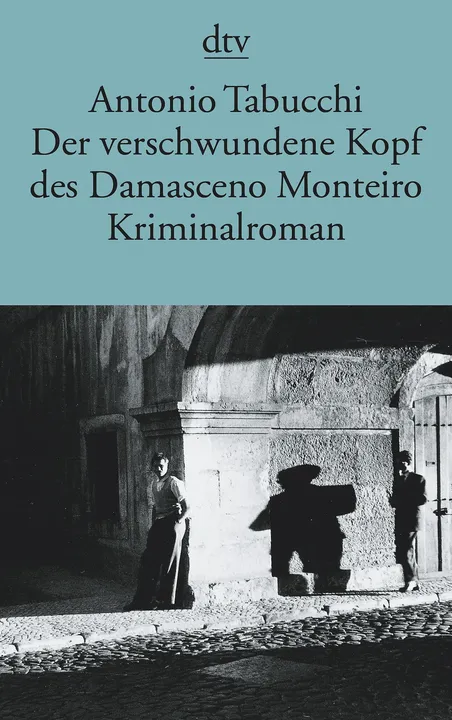 Der verschwundene Kopf des Damasceno Monteiro - Antonio Tabucchi - Bild 1