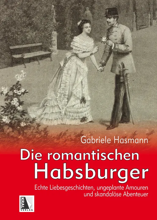 Die romantischen Habsburger - Gabriele Hasmann - Bild 1