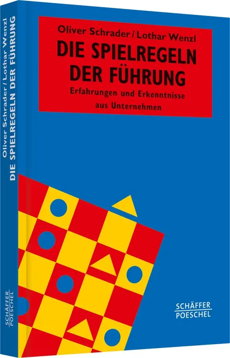 Die Spielregeln der Führung - Oliver Schrader,Lothar Wenzl - Bild 1