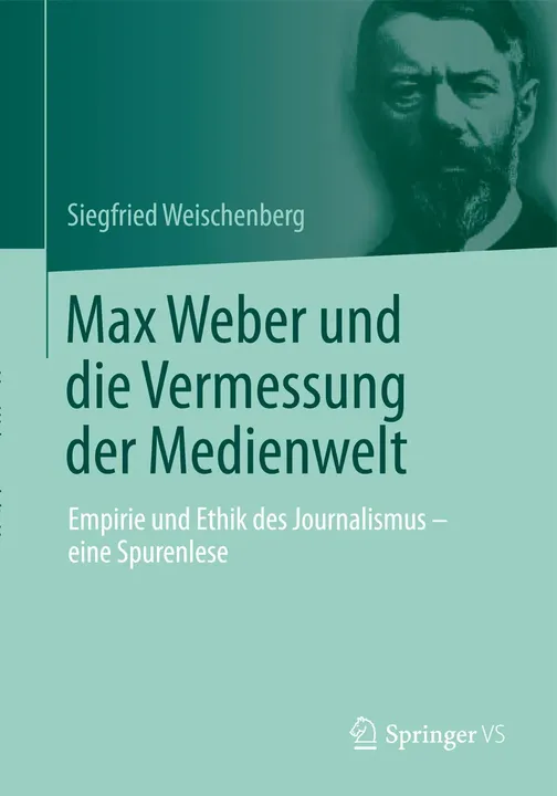 Max Weber und die Vermessung der Medienwelt - Siegfried Weischenberg - Bild 1