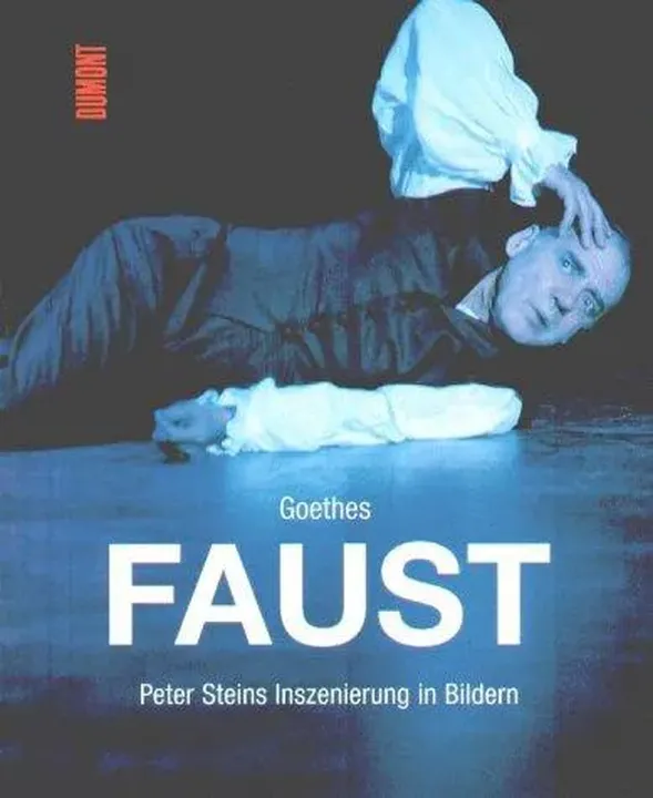 Goethes Faust - Johann Wolfgang von Goethe, Peter Stein, Ruth Walz - Bild 1