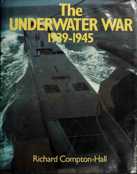 The Underwater War, 1939-1945 - Richard Compton-Hall - Bild 1