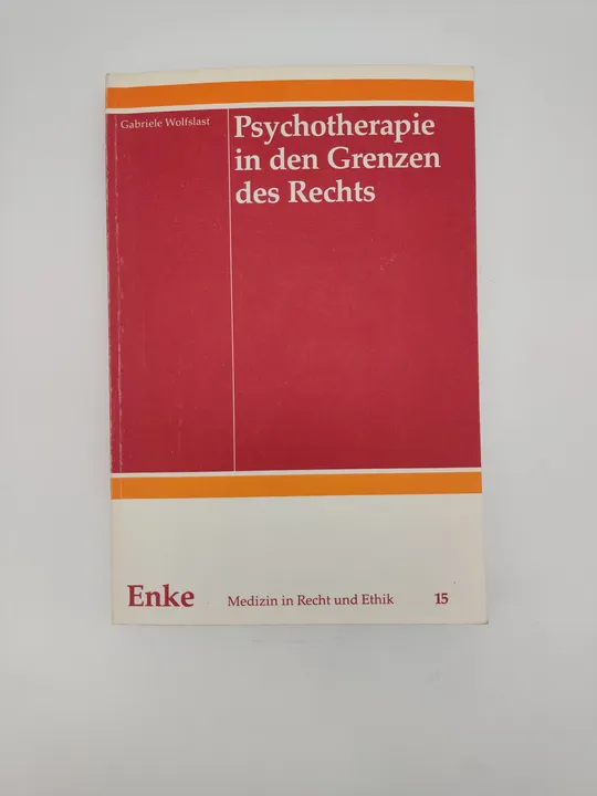 Psychotherapie in den Grenzen des Rechts - Gabriele Wolfslast - Bild 1