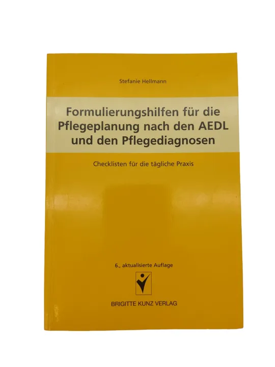 Stefanie Hellmann - Formulierungshilfen für die Pflegeplanung nach den AEDL und den Pflegediagnosen - Checklisten für die tägliche Praxis - Bild 2