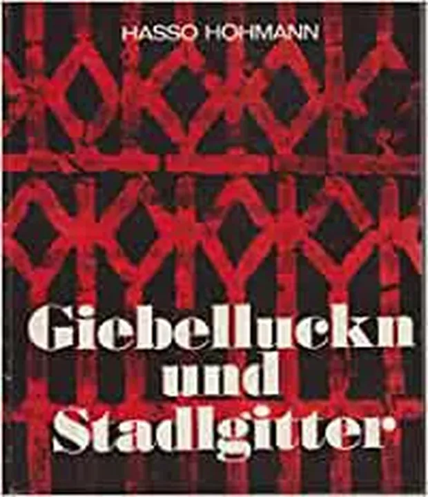 Giebelluckn und Stadlgitter - Hasso Hohmann - Bild 1