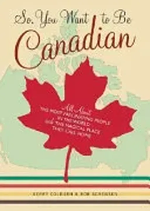 So, You Want to Be Canadian - Kerry Colburn, Rob Sorensen - Bild 1