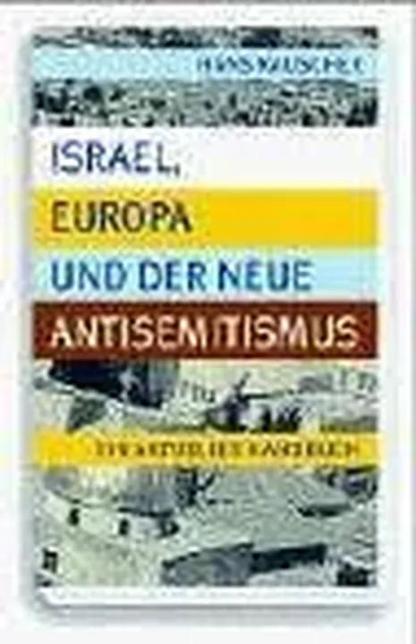 Israel, Europa und der neue Antisemitismus - Hans Rauscher - Bild 1