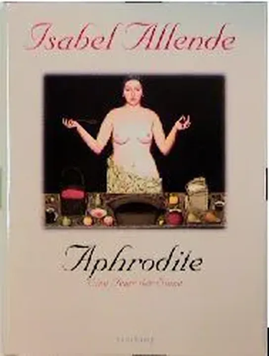 Aphrodite - Eine Feier der Sinne - Isabel Allende - Bild 1