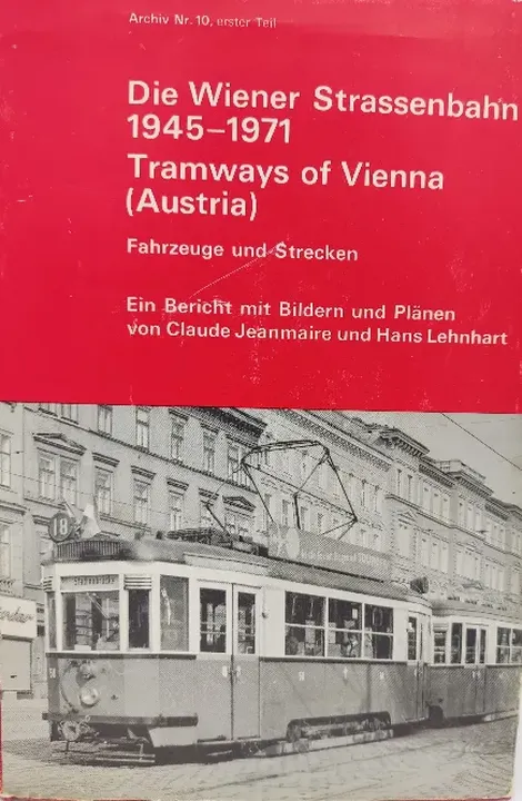 Die Wiener Strassenbahn 1945-1971. Fahrzeuge und Strecken - Claude Jeanmaire, Hans Lenhart  - Bild 1