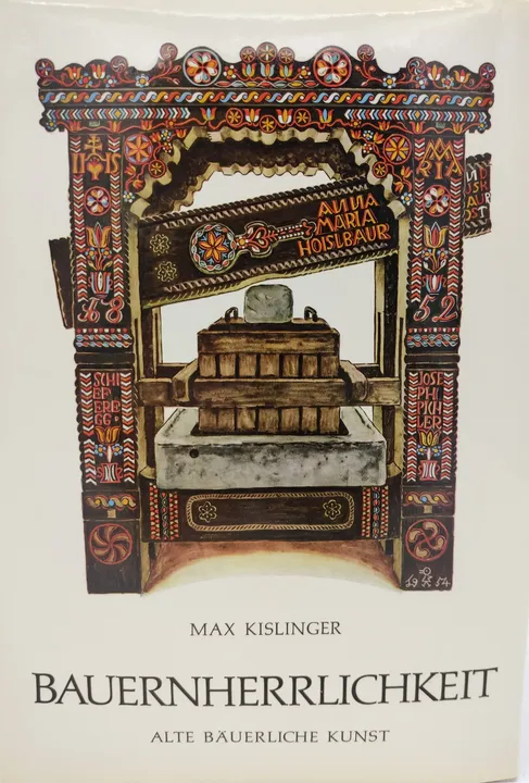 Bauernherrlichkeit. Alte Bäuerliche Kunst - Max Kislinger - Bild 1