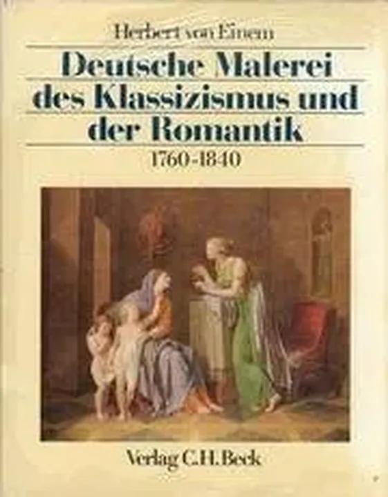 Deutsche Malerei des Klassizismus und der Romantik - Herbert von Einem - Bild 2