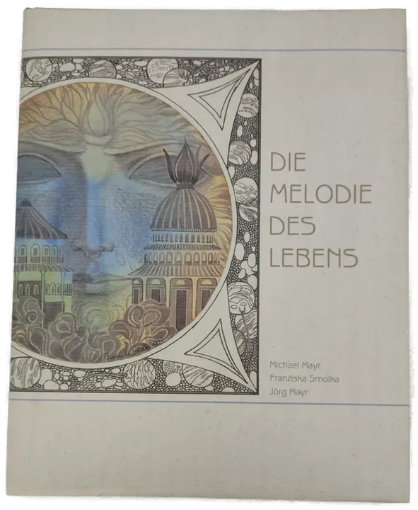  Die Melodie des Lebens Ein Märchen von der Suche nach Freundschaft, Liebe und Geborgenheit-  Michael Mayr, Franziska Smolka, Jörg Mayr - Bild 1