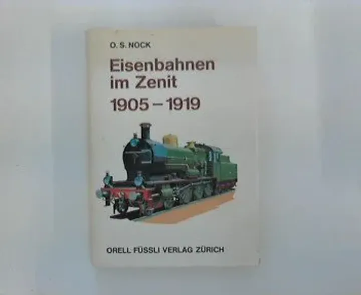 Eisenbahnen um die Jahrhundertwende - Oswald S. Nock - Bild 1