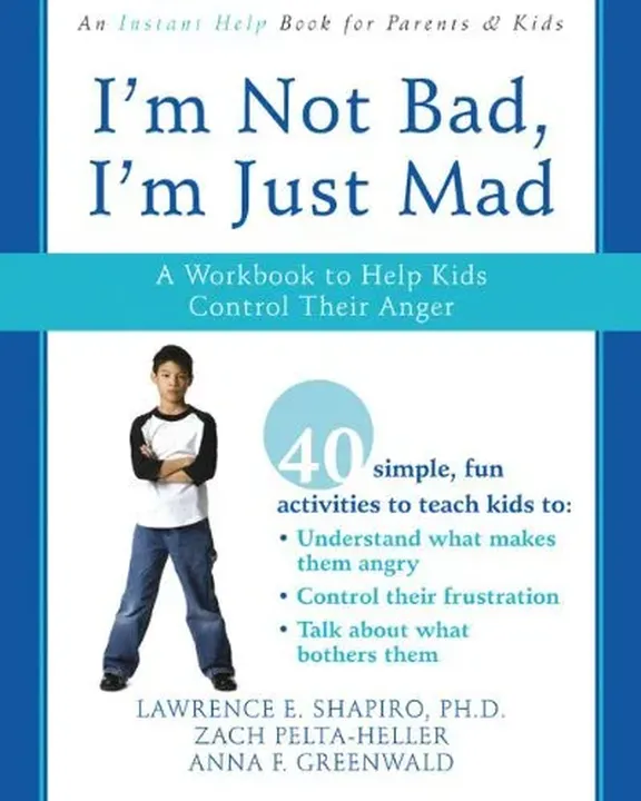 I'm Not Bad, I'm Just Mad - Lawrence E. Shapiro,Zack Pelta-Heller,Anna F. Greenwald - Bild 1