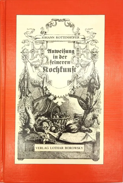 Anweisung in der feineren Kochkunst - Johann Rottenhöfer - Reprint von 1866 - Bild 1