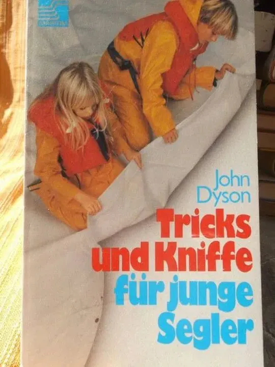 Tricks und Kniffe für junge Segler - John Dyson - Bild 1