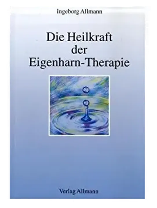 Die Heilkraft der Eigenharn-Therapie - Ingeborg Allmann - Bild 1