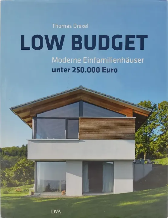 Low Budget. Moderne Einfamilienhäuser unter 250.000 € - Thomas Drexel - Bild 2