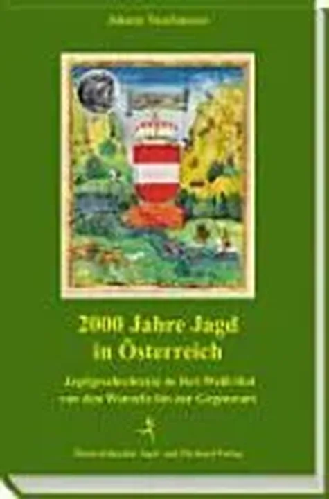 2000 Jahre Jagd in Österreich - Johann Nussbaumer - Bild 2