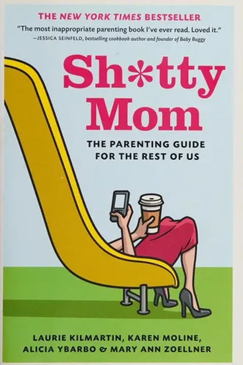 Sh*tty Mom - Laurie Kilmartin,Karen Moline,Alicia Ybarbo,Mary Ann Zoellner - Bild 2