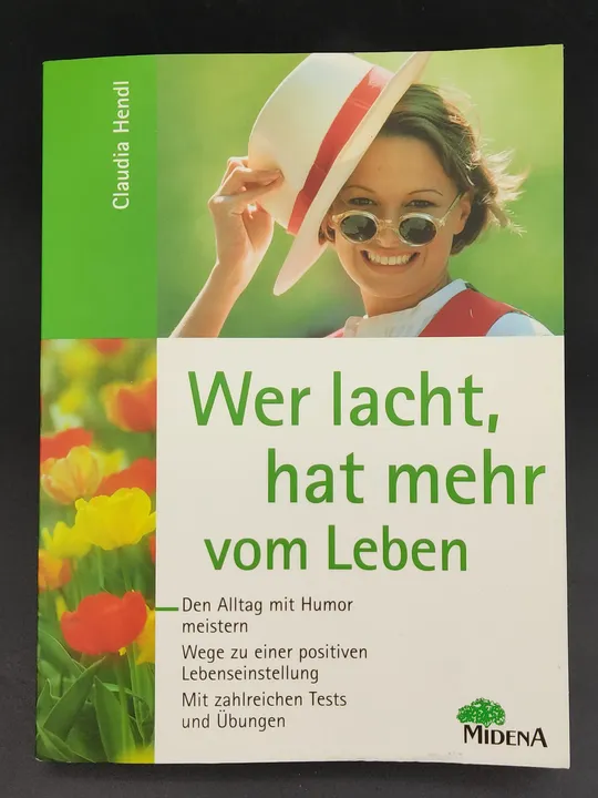 Wer lacht, hat mehr vom Leben. - Claudia Hendl - Bild 1