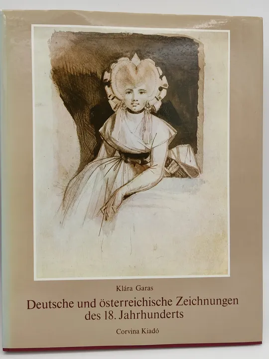 Deutsche und österreichische Zeichnungen des 18. Jahrhunderts - Klara Garas, Terez Gerszi (Hrsg.) - Bild 1