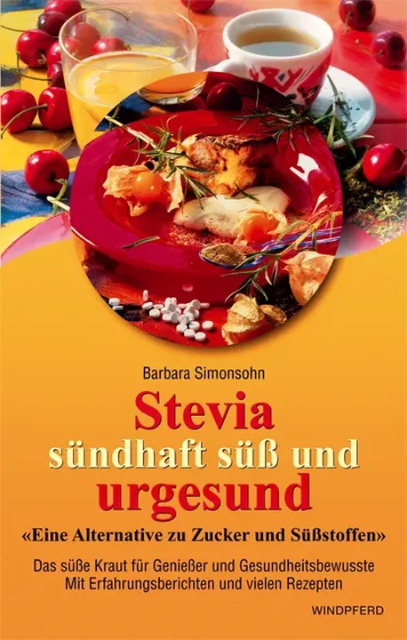 Stevia - sündhaft süss und urgesund - Barbara Simonsohn - Bild 1