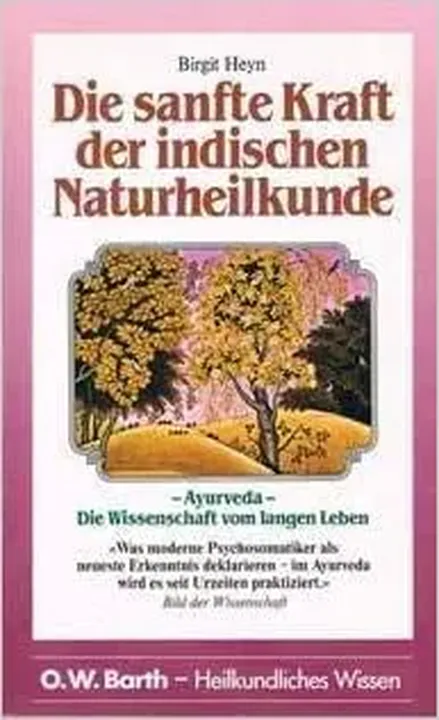 Die sanfte Kraft der indischen Naturheilkunde - Birgit Heyn - Bild 1