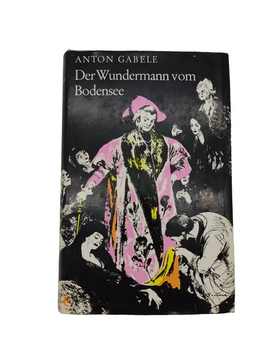 Anton Gabele - Der Wundermann vom Bodensee - Bild 1