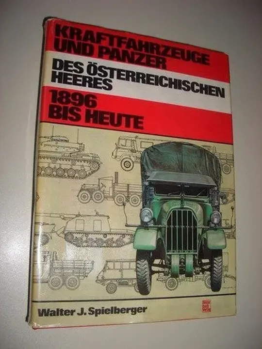 Kraftfahrzeuge und Panzer des österreichischen Heeres - Walter J. Spielberger - Bild 1