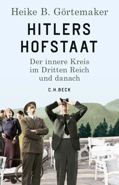 Hitlers Hofstaat - Heike B. Görtemaker - Bild 1