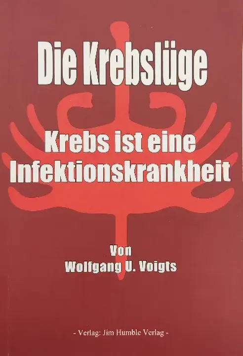 Die Krebslüge. Krebs ist eine Infektionskrankheit - Wolfgang U. Voigts - Bild 1