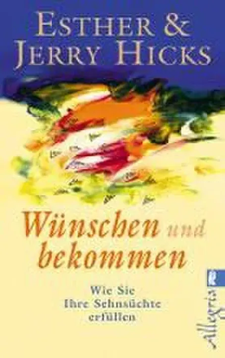 Buch Wünschen und bekommen - Esther Hicks, Jerry Hicks - Bild 1