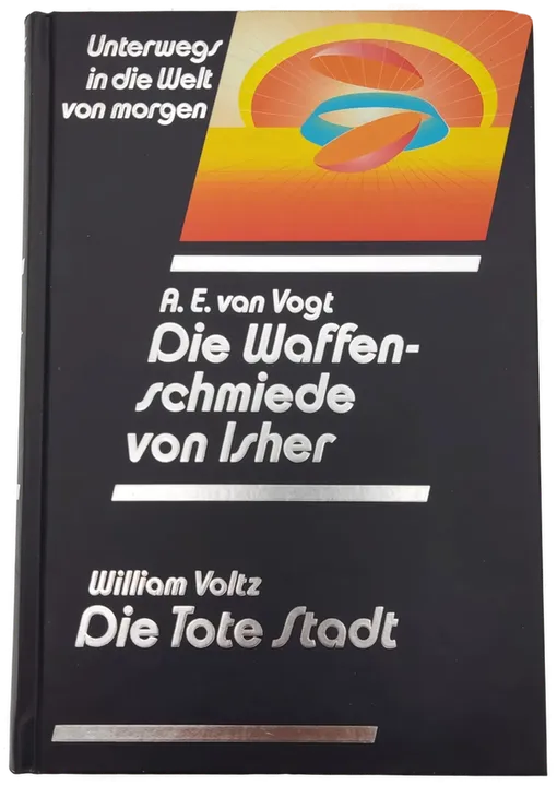 Die Waffenschmiede von Isher - A. E. van Vogt / Die Tote Stadt- William Voltz - Bild 1