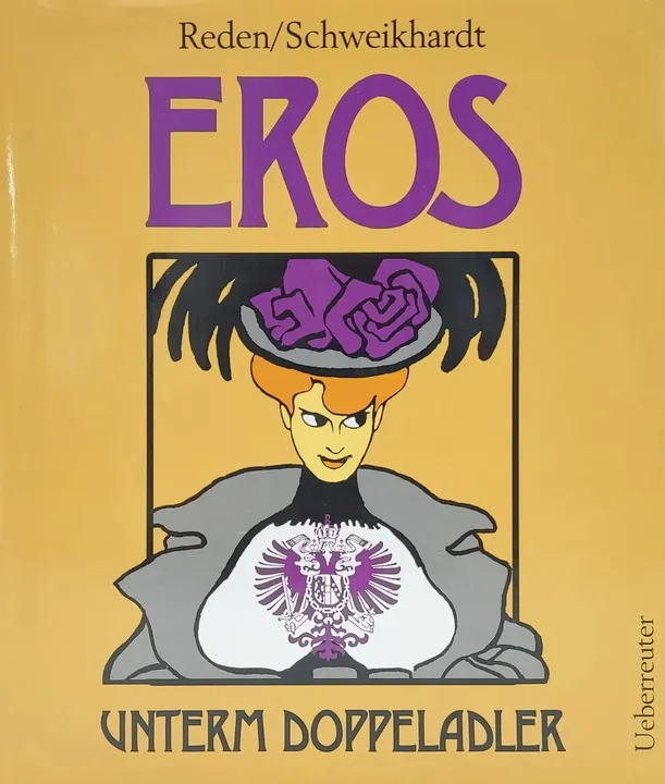 Eros unterm Doppeladler - Alexander Sixtus von Reden,Josef Schweikhardt - Bild 1