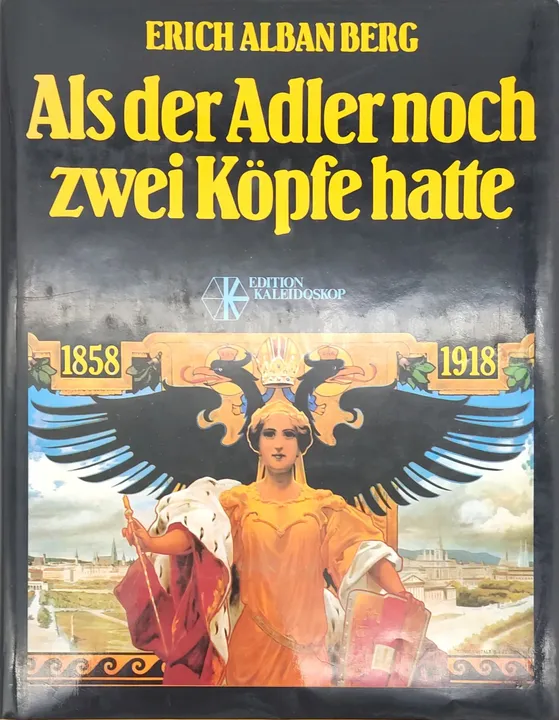 Als der Adler noch zwei Köpfe hatte - Erich Alban Berg - Bild 1