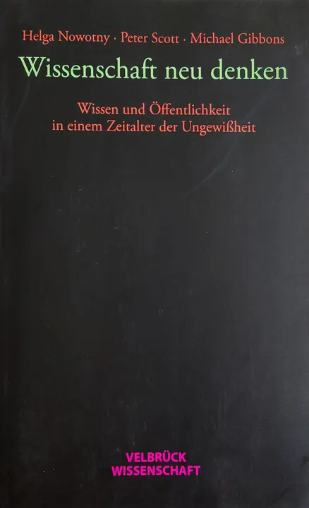 Wissenschaft neu denken - Helga Nowotny, Peter Scott, Michael Gibbons - Bild 1